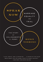 Speak Now: Marriage Equality on Trial (Kenji Yoshino)