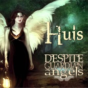 Huis - Despite Guardian Angels