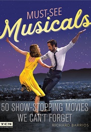 Must-See Musicals (Richard Barrios)