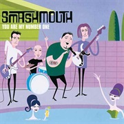 You Are My Number One - Smash Mouth