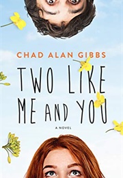 Two Like Me and You (Chad Alan Gibbs)