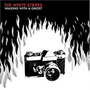 The White Stripes ‎– Walking With a Ghost (2005)