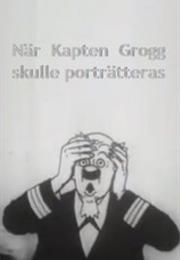 När Kapten Grogg Skulle Porträtteras (1917)