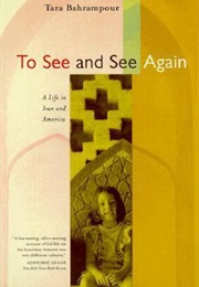 To See and See Again: A Life in Iran and America (Tara Bahrampour)