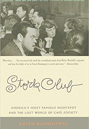 Stork Club : America&#39;s Most Famous Nightspot and the Lost World of Cafe Society (Ralph Blumenthal)