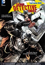 Detective Comics Vol. 5: Gothtopia (John Layman)