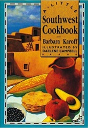 A Little Southwest Cookbook (Barbara Karoff)