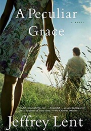 A Peculiar Grace (Jeffrey Lent)