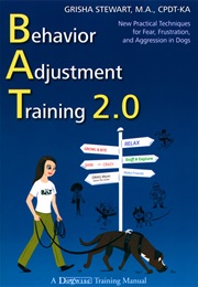 Behavior Adjustment Training 2.0 (Grisha Stewart)