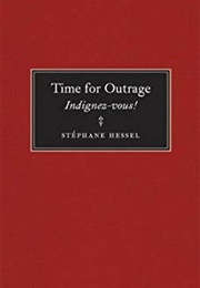 Time for Outrage: Indignez-Vous! (Stephane Hessel)