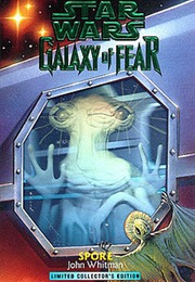 Galaxy of Fear : Spore (John Whitman)