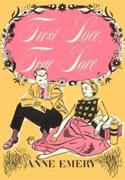 First Love, True Love (Anne Emery)