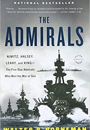 The Admirals: Nimitz, Halsey, Leahy, and King (Walter R. Borneman)