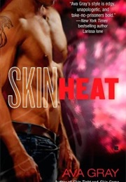 Skin Heat (Ava Gray)