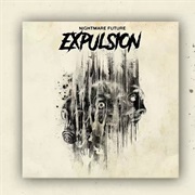 Expulsion - Nightmare Future