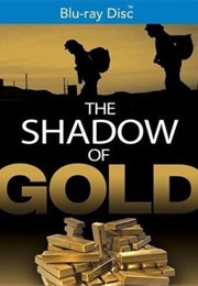 The Shadow of Gold (2019)