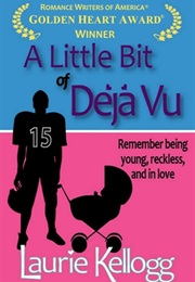 A Little Bit of Deja Vu (Laurie Kelogg)