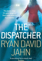 The Dispatcher (Ryan David Jahn)