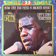 How Can You Mend a Broken Heart? - Al Green