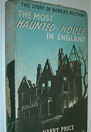 The Most Haunted House in England (Harry Price)