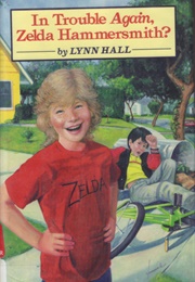 In Trouble Again, Zelda Hammersmith? (Lynn Hall)