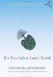 If a Tree Falls at Lunch Period (Jennifer Choldenko)