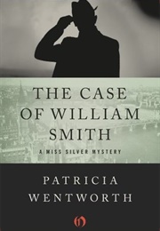 The Case of William Smith (Patricia Wentworth)