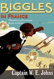 Biggles in France (Captain W E Johns)