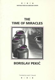 The Time of Miracles (Borislav Pekic)