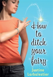 How to Ditch Your Fairy (Justine Larbalestier)