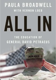 All In: The Education of General David Petraeus (Paula Broadwell)