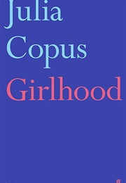 Girlhood (Julia Copus)