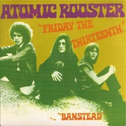 Atomic Rooster - Friday 13th