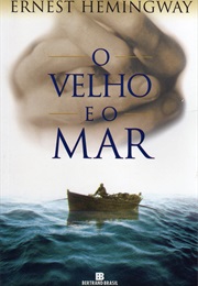 O Velho E O Mar (Ernest Hemingway)