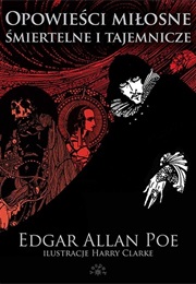 Opowieści Miłosne, Śmiertelne I Tajemnicze (Edgar Allan Poe)