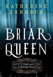 Briar Queen (Katherine Harbour)