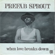 When Love Breaks Down - Prefab Sprout