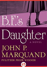 B.F.&#39;S Daughter (John P. Marquand)