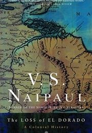 The Loss of El Dorado: A Colonial History (V.S. Naipaul)