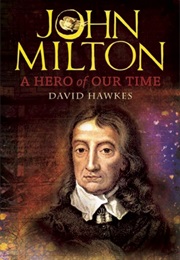 John Milton: A Hero of Our Time (David Hawkes)