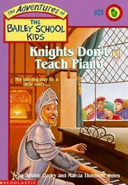 Knights Don&#39;t Teach Piano (Debbie Dadey)