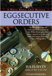 Eggsecutive Orders (Julie Hyzy)