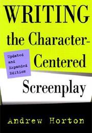 Writing the Character-Centered Screenplay