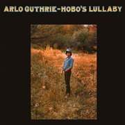 Arlo Guthrie Hobo&#39;s Lullaby