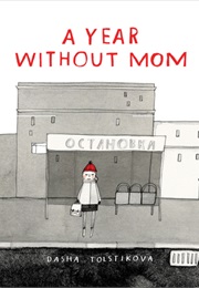 A Year Without Mom (Dasha Tolstikova)