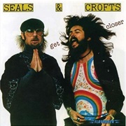 Get Closer - Seals &amp; Crofts