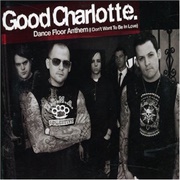 Dance Floor Anthem (I Don&#39;t Want to Be in Love) - Good Charlotte