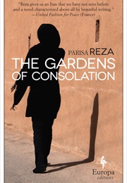 The Gardens of Consolation (Parisa Reza)