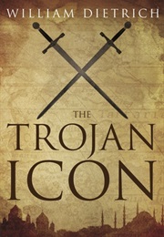 The Trojan Icon (William Dietrich)