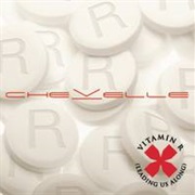 Vitamin R (Leading Us Along) - Chevelle